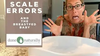 Breastfed Baby Weight & Scale Errors!