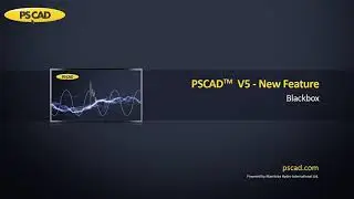 PSCAD V5 - Blackbox features