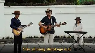 Na Yisu Zü Nung Shitokogo Ma? (Are you washed in the blood?) Ao Naga Hymn no- 385.