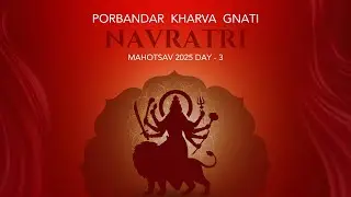 SHREE PORBANDAR SAMAST KHARVA GNATI NAVRATRI MAHOTSAV 2025 | MODI MOVIE PORBANDAR | DAY-3