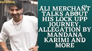 Exclusive: Ali Merchant talks about his Lock Upp Journey, allegation by Mandana Karimi and more