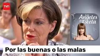 Por las buenas o las malas | Los ángeles de Estela T1E35