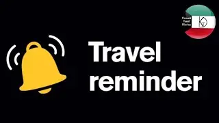 Travel Reminder | Travel Update | kuwaitnews | kuwait Tamil Diaries