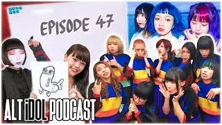 OUT OF CONTROL - ALT iDOL PODCAST EPISODE 47