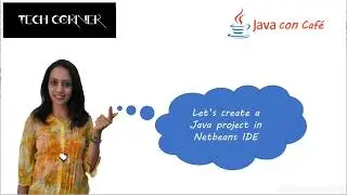 Create a Java Project in NetBeans IDE - TechCorner-JavaConCafe-Part IV