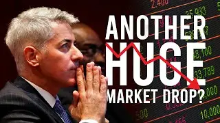 Bill Ackman: Another Huge Drop In The Market?