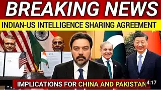 Breaking News India-Us Intelligence Sharing Agreement implications for China And Pakistan 