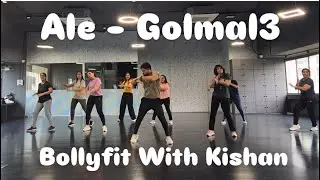 Ale - Golmal 3 | Dance workout By Kishan Gupta | Bollyfit