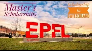 How To Apply For EPFL Master Excellence Fellowship Program In Switzerland| 2Years| Fully Funded|
