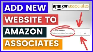 How To Add A New Website To Amazon Associates Account? [in 2025]