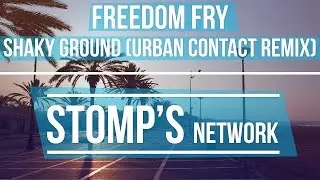 Freedom Fry - Shaky Ground (Urban Contact Remix)