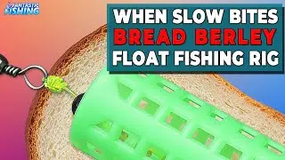 How to Setup an Attractant Bread Berley for Float Fishing when the Bite Is Slow.