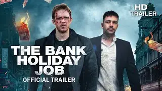 The Bank Holiday Job (2021) | Official UK Trailer | Restricted