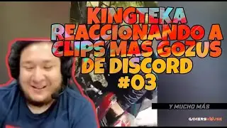 😂KINGTEKA REACCIONA A CLIPS MAS GOZUS DE DISCORD ENVIADOS POR SEGUIDORES #03😂