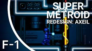 Super Metroid Redesign: Axeil Edition F-1