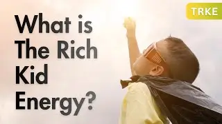 What is The Rich Kid Energy? | Manifest Like Kid! Law of Attraction Technology | Change your life