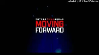 Future Funk Squad - Moving Forward