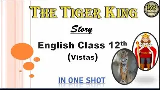 #The_Tiger_King class 12 | The Tiger King English class 12 . By: Prajjwal Sir