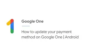Update your Google One payment method on your Android device