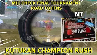 MIC CHECK TOURNAMEN ROAD TO FFNS FINALL!! NT KUTUKAN CHAMPION RUSH!! 🥉 - FREE FIRE