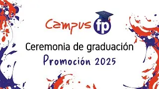 Ceremonia de graduación CampusFP 2025