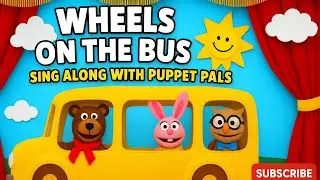 Wheels on the Bus | Sing Along with Puppet Pals | Fun Nursery Rhyme for Kids & Toddlers