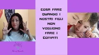 Cosa fare quando tuo figlio non vuole fare i compiti