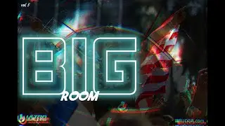 🔥 BANGER ♪ DROPS👍 ♪ BIG ROOM &bull; VOL.7 ♪