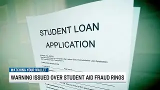 Watching Your Wallet - Warning issued over student aid fraud rings