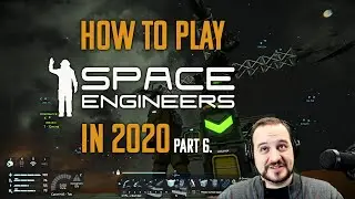 Noob Guide to Space Engineers 2020 (Pt.6)