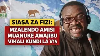 SIASA ZA FIZI: AMISI MUANUKE AWAJIBU VIKALI KUNDI LA V15/ ASAMBWA HUSSEIN AKOSA LA KUSEMA