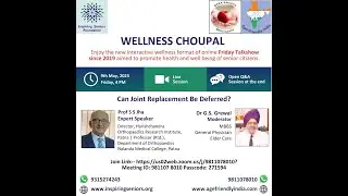 Ep 24 | Can Joint Replacement be Deferred | Wellness Choupal #inspiringseniors #agefriendlyindia