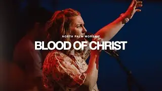 Blood Of Christ By Jesus Image (Chelsea Rorie) | North Palm Worship