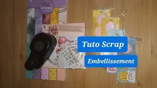 TUTO SCRAP. Embellissement.  Magnifiques bloc et dies-cut Action. 100% facile.