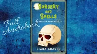 Sorcery and Spells: Melancholy Maine Magicks Book 1