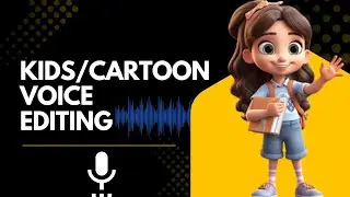 Kids\cartoon Voice Editing | How To make Voice Like Kids