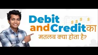 DEBIT & CREDIT Meaning in Hindi | What is Debit-Credit? | Accounting Basics Explained