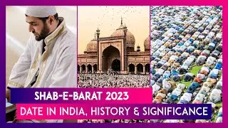 Shab-e-Barat 2023: Date In India & Saudi Arabia; History, Significance Of The &lsquo;Night Of Forgiveness&rsquo;