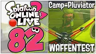 Splatoon 2 Online Part 82: Der CAMP-PLUVIATOR - Breiter, st&auml;rker, besser?