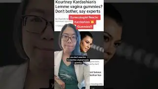 Kardashian 🐱 Gummies...?! Gynecologist Reacts