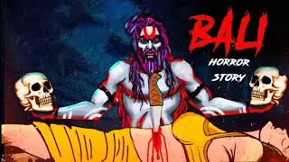 Bali | बली - Horror Story in Hindi |Animated Horror Stories | Horror Cartoon | Scary Day