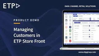 ETP V5 Omnichannel POS | How to Manage Customers in ETP Store Front