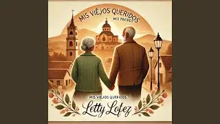 Mis Viejos Queridos, Mis Padres