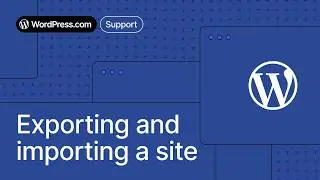 How to Export and Import a WordPress Site (Backup & Migration Guide)