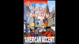 Read and Imagine - Level 2 - In the Big city - American accent
