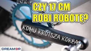 16 DreamNiner Komu krótsza korba? Czy 170 mm jest lepsze niż 175 mm?