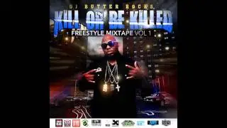 DJ Butter Rock Kill Or Be Killed Freestyle Mixtape Vol.1 Promo 2