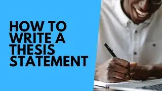 How to Write a Thesis Statement