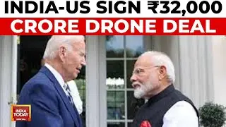India-US Sign ₹32,000 Crore Drone Deal, Purchase Of 31 Predator Drones | India Today