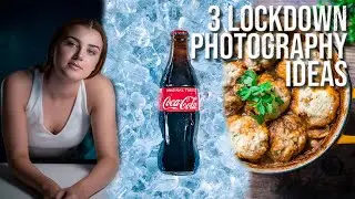 3 Lockdown Photography Ideas | Tutorial Tuesday